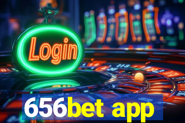 656bet app