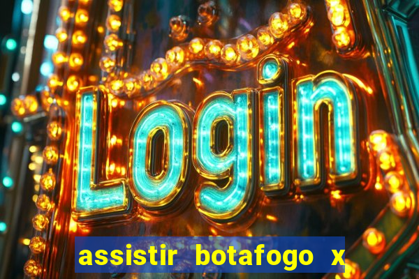 assistir botafogo x gremio futemax