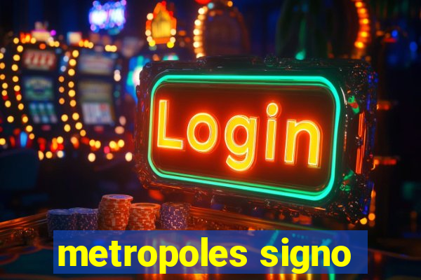 metropoles signo