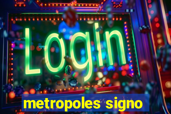 metropoles signo