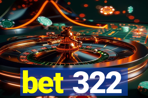 bet 322