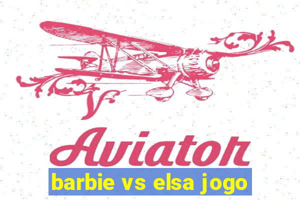 barbie vs elsa jogo