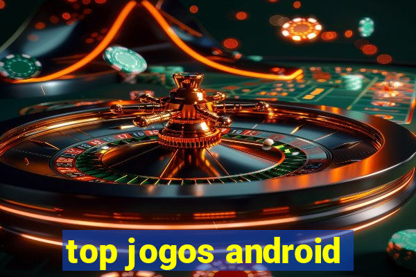 top jogos android