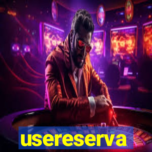 usereserva