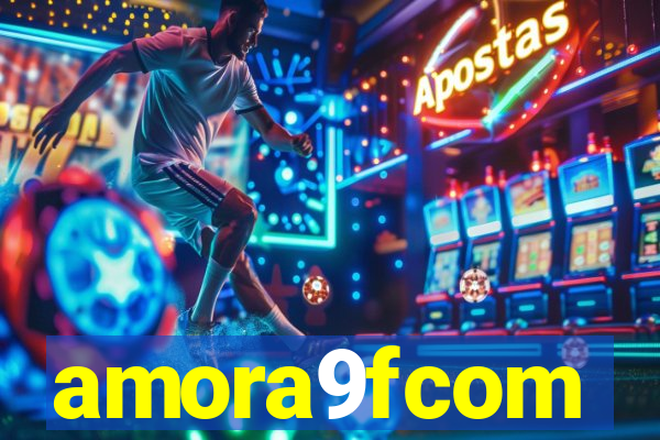 amora9fcom