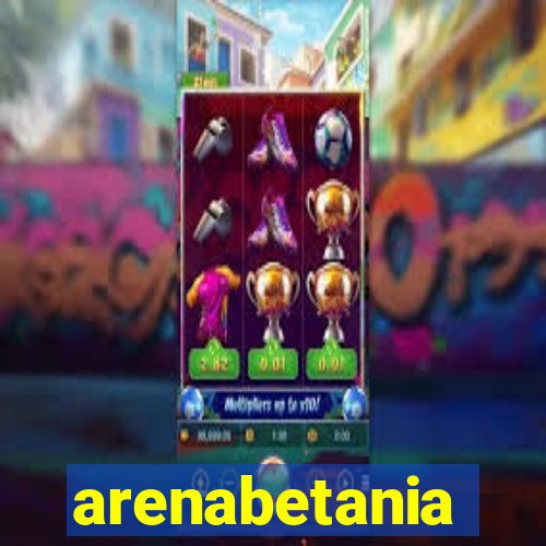 arenabetania