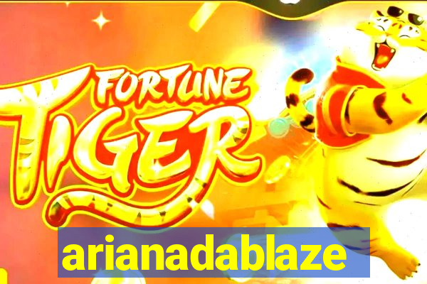 arianadablaze