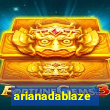 arianadablaze