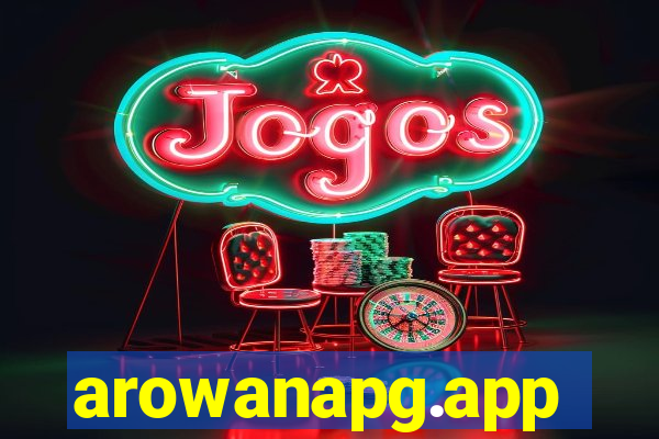 arowanapg.app