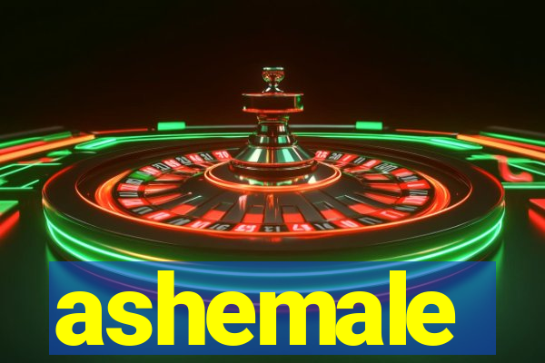 ashemale