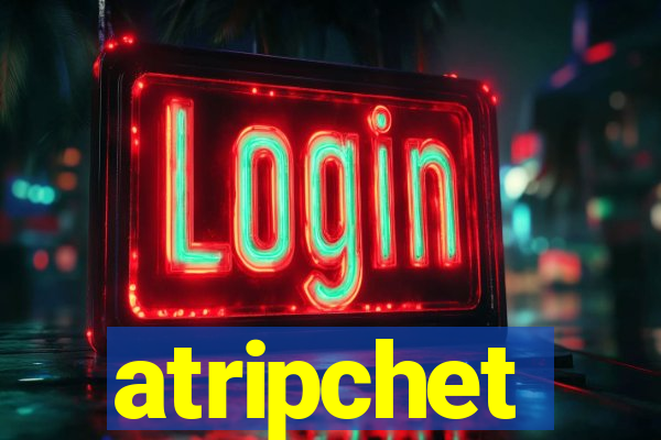 atripchet