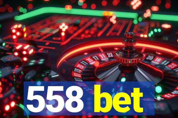 558 bet