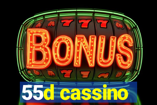 55d cassino