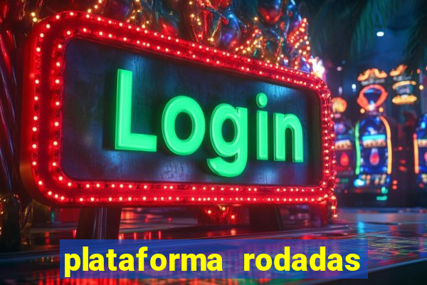 plataforma rodadas gratis sem deposito