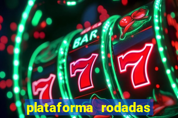 plataforma rodadas gratis sem deposito