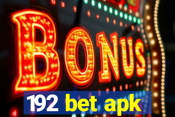 192 bet apk