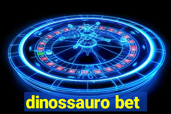 dinossauro bet