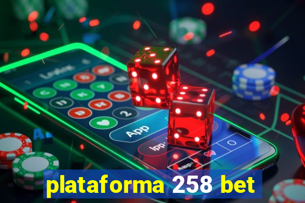 plataforma 258 bet