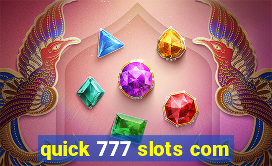 quick 777 slots com