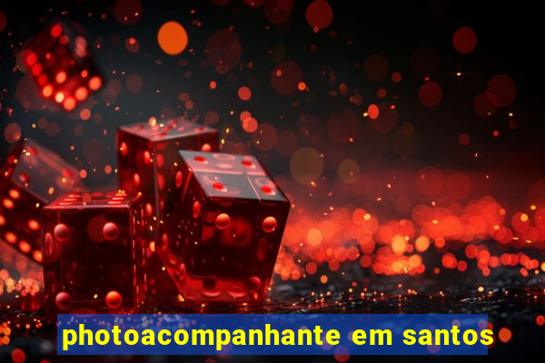 photoacompanhante em santos