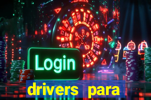 drivers para windows 7 64 bits