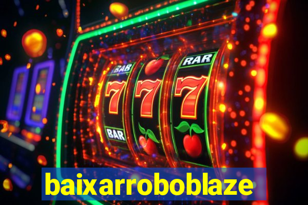 baixarroboblaze