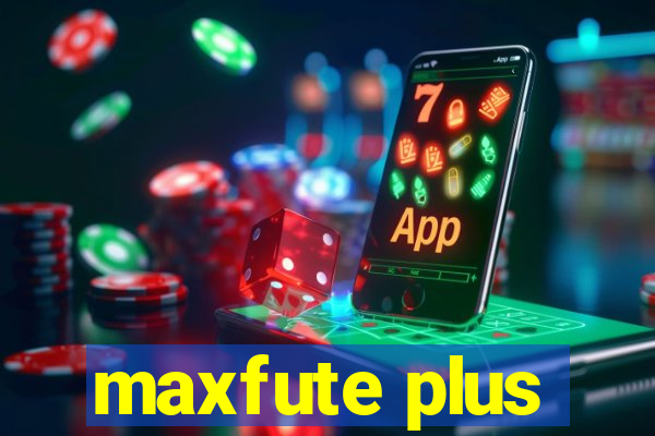 maxfute plus