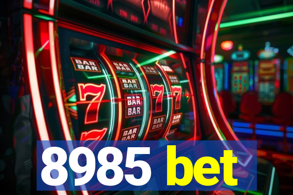 8985 bet