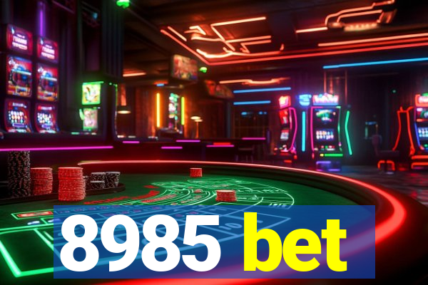 8985 bet