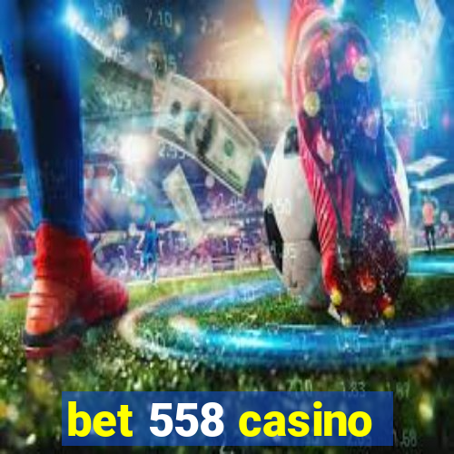 bet 558 casino