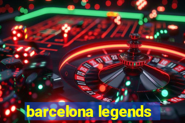 barcelona legends