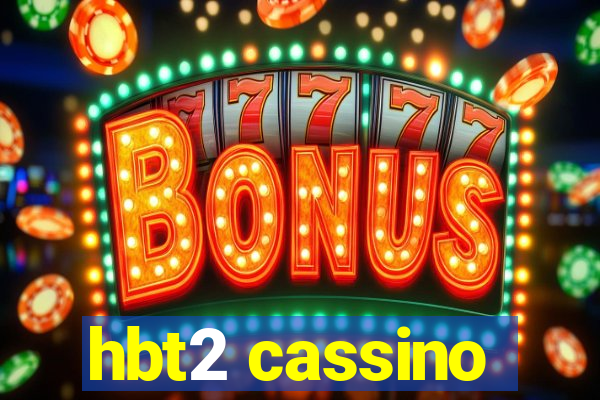 hbt2 cassino