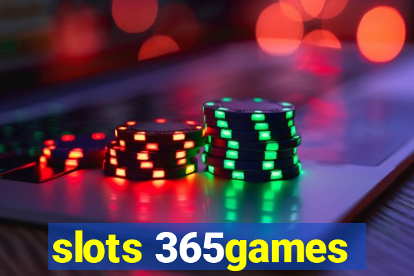 slots 365games