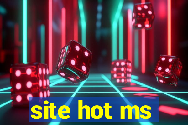 site hot ms