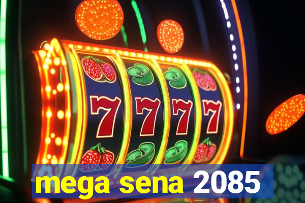 mega sena 2085