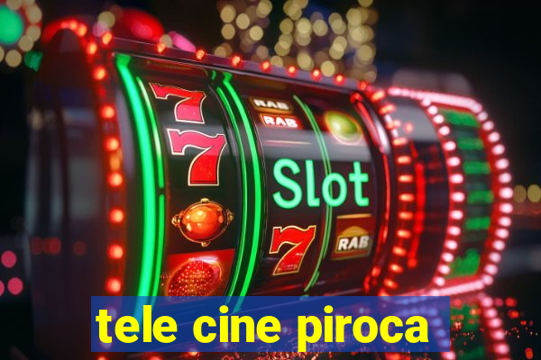 tele cine piroca