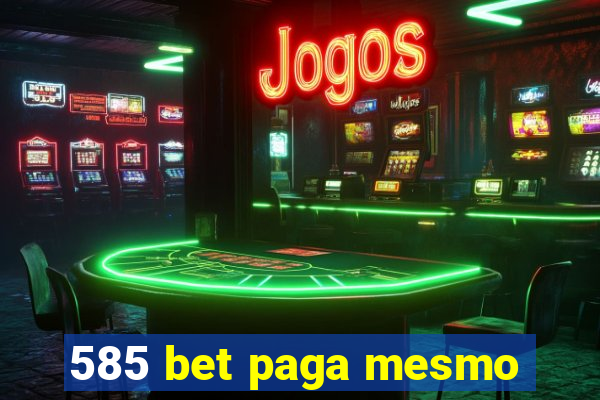 585 bet paga mesmo