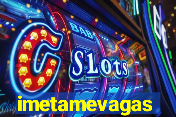 imetamevagas