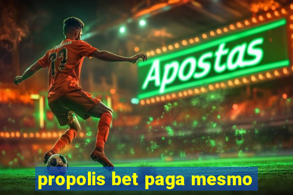 propolis bet paga mesmo