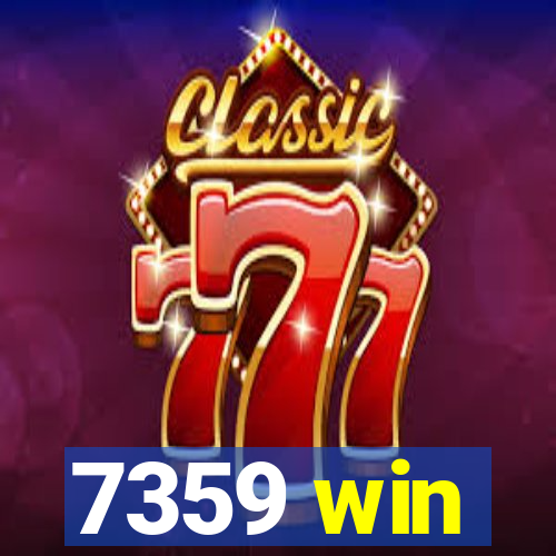 7359 win