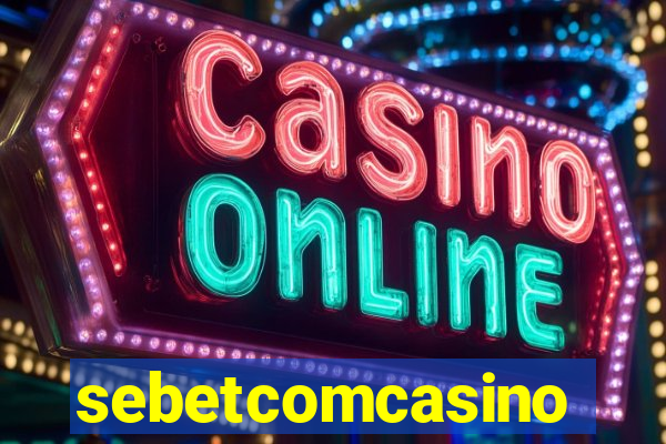 sebetcomcasino