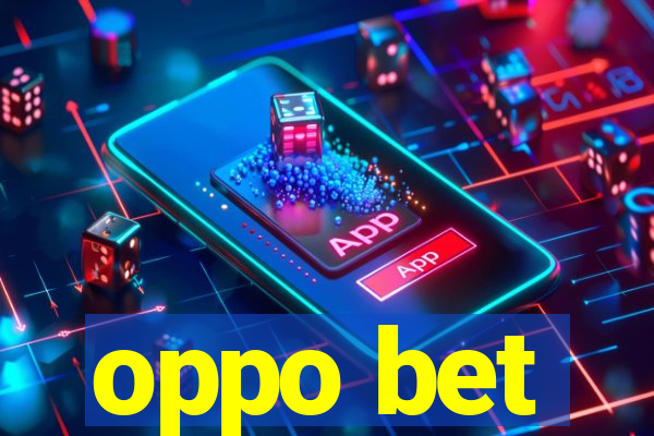 oppo bet