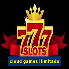 cloud games ilimitado