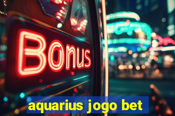 aquarius jogo bet