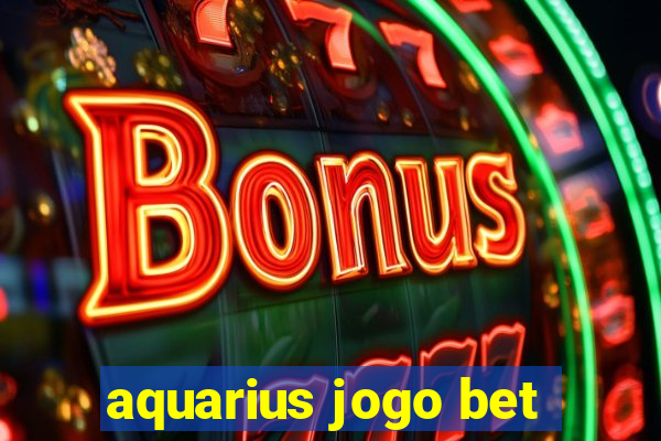 aquarius jogo bet