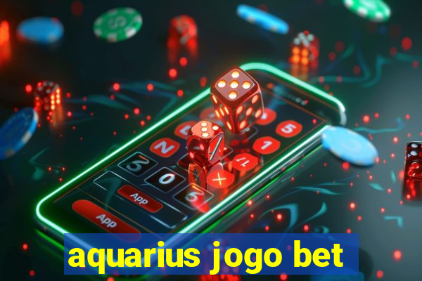 aquarius jogo bet