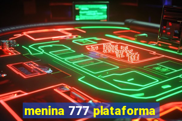 menina 777 plataforma