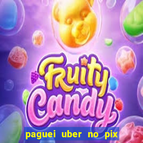 paguei uber no pix e nao achou motorista