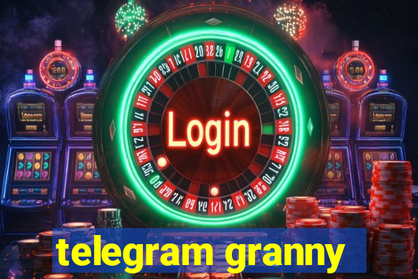 telegram granny