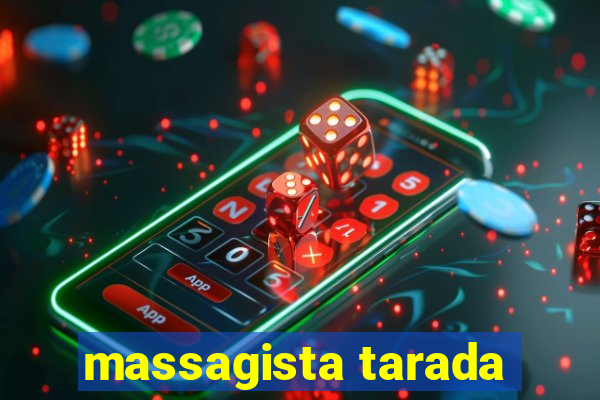 massagista tarada